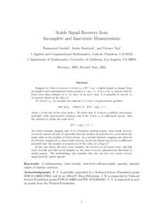 Stable Signal Recovery from Incomplete and Inaccurate Measurements Emmanuel Candes† , Justin Romberg† , and Terence Tao] † Applied and Computational Mathematics, Caltech, Pasadena, CADepartment of Mathemat