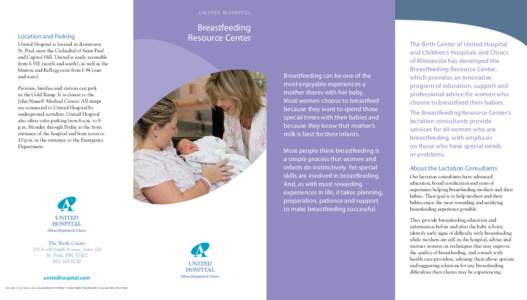 U n i t e d h o s p i ta l  Location and Parking United Hospital is located in downtown St. Paul, near the Cathedral of Saint Paul and Capitol Hill. United is easily accessible