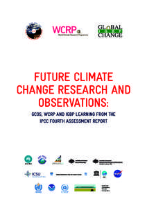 Future Climate Change Research and Observations: GCOS, WCRP and IGBP Learning from the IPCC Fourth Assessment Report