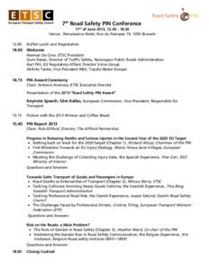 7th Road Safety PIN Conference  17th of June 2013, Venue : Renaissance Hotel, Rue du Parnasse 19, 1050 Brussels 12.45