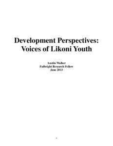 Development Perspectives: Voices of Likoni Youth Austin Walker Fulbright Research Fellow June 2013