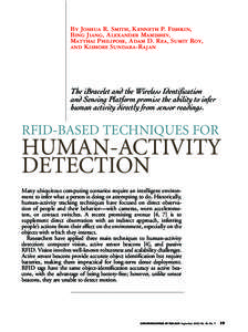 By Joshua R. Smith, Kenneth P. Fishkin, Bing Jiang, Alexander Mamishev, Matthai Philipose, Adam D. Rea, Sumit Roy, and Kishore Sundara-Rajan  The iBracelet and the Wireless Identification