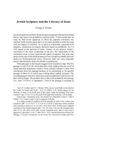 Jewish Scripture and the Literacy of Jesus Craig A. Evans In a recent publication Pieter Botha restates an argument that has been heard before: that Jesus in all probability could not read.1 A few months later an essay b