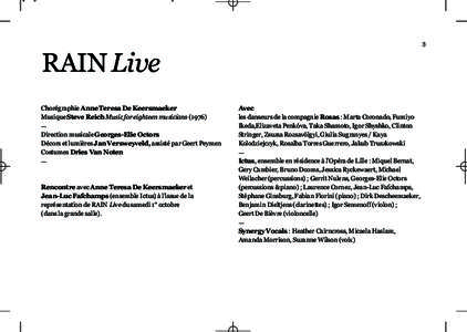3  RAIN Live Chorégraphie Anne Teresa De Keersmaeker Musique Steve Reich Music for eighteen musicians (1976) —