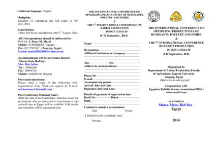 Conference language: English Closing date: Deadline of submitting the full paper is 30th July, 2014. Cancellation: There will be no cancellations after 1th August, 2014.