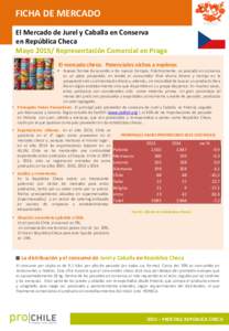 FICHA DE MERCADO El Mercado de Jurel y Caballa en Conserva en República Checa MayoRepresentación Comercial en Praga El mercado checo. Potenciales nichos a explorar.  Nuevas formas de acuerdo a los nuevos tiem