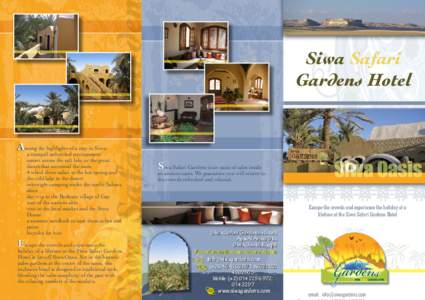 Siwa Safari Gardens Hotel A mong the highlights of a stay in Siwa:  •	 a tranquil unhurried environment