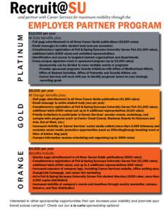 Recruit@SU  and partner with Career Services for maximum visibility through the PLATINUM