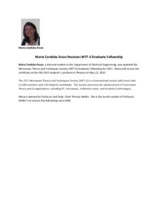 Maria Cordoba Erazo  Maria Cordoba Erazo Receives MTT-S Graduate Fellowship Maria Cordoba Erazo, a doctoral student in the Department of Electrical Engineering, was awarded the Microwave Theory and Techniques Society (MT