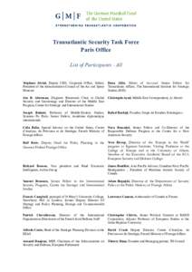 Transatlantic Security Task Force Paris Office List of Participants - All Stéphane Abrial, Deputy CEO, Corporate Office, Safran; President of the Administration Council of the Air and Space