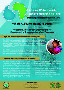 Origin and Mission of the African Water Facility (AWF) The AWF was established in 2004 at the initiative of the African Ministers’ Council on Water (AMCOW) in implementation of the African Water Vision (AWV) and Millen