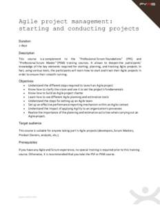 Agile project management: starting and conducting projects Duration 2 days Description This course is a complement to the 