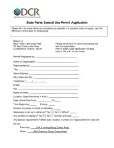 State Parks Special Use Permit Application Please fill in all areas below as completely as possible. If a question does not apply, use N/A. Allow up to thirty days for processing. Return to: Bear Creek Lake State Park