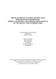 SOUTH AUSTRALIA JUVENILE JUSTICE (SAJJ) RESEARCH ON CONFERENCING PROJECT OVERVIEW AND FINDINGS FROM SURVEYS OF THE POLICE AND CO-ORDINATORS  Associate Professor Project Director
