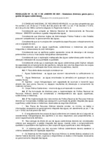 RESOLUÇÃO Nº. 15, DE 11 DE JANEIRO DEEstabelece diretrizes gerais para a gestão de águas subterrâneas. (Publicada no D.O.U de 22 de janeiro deO CONSELHO NACIONAL DE RECURSOS HÍDRICOS, no uso das com