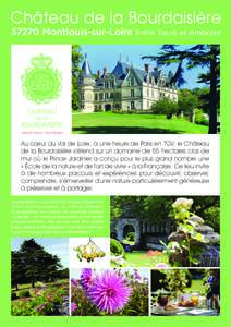 Château de la BourdaisièreMontlouis-sur-Loire Entre Tours et Amboise Au cœur du Val de Loire, à une heure de Paris en TGV, le Château de la Bourdaisière s’étend sur un domaine de 55 hectares clos de mur o