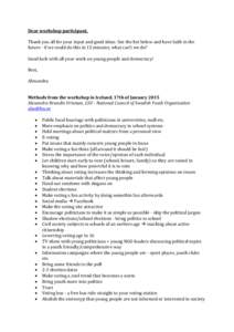 Dear workshop participant, Thank you all for your input and good ideas. See the list below and have faith in the future - if we could do this in 15 minutes, what can’t we do? Good luck with all your work on young peopl