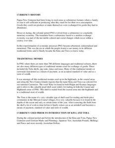 CURRENCY HISTORY Papua New Guineans had been living in rural areas as subsistence farmers where a family or clan is self sufficient in producing what they need for for their own consumption.