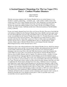 A Societal Impacts Climatology For The Las Vegas CWA Part I – Costliest Weather Disasters Chris Stachelski NWS Las Vegas With the increasing emphasis in the National Weather Service on societal impacts, it was decided 