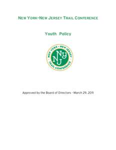 NEW YORK-NEW JERSEY TRAIL CONFERENCE  Youth Policy Approved by the Board of Directors - March 29, 2011