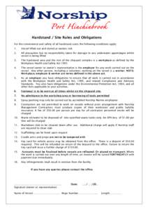 Port Hinchinbrook Hardstand / Site Rules and Obligations For the convenience and safety of all hardstand users the following conditions apply: 1.  Vessel lifted out and stored at owners risk