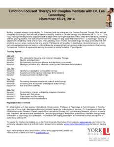 Emotion Focused Therapy for Couples Institute with Dr. Les Greenberg November 18-21, 2014 Building on latest research conducted by Dr. Greenberg and his colleagues, the Emotion Focused Therapy Clinic at York University P