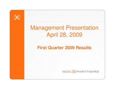 Microsoft PowerPoint - Management Presentation_Q1 2009_FINAL.ppt