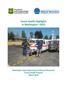 Forest Service Pacific Northwest Region Forest Health Protection Forest Health Highlights in Washington—2013