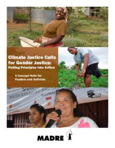 Climate Justice Calls for Gender Justice: Putting Principles into Action A Concept Note for Funders and Activists