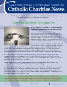 “Catholic Charities provides compassionate social services that respond to the suffering of the vulnerable and those in crisis in our local communities.” Help Families Keep The Lights On What would it be like to come