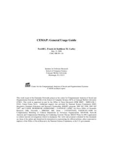 CEMAP: General Usage Guide Terrill L. Frantz & Kathleen M. Carley May 15, 2009 CMU-ISRInstitute for Software Research