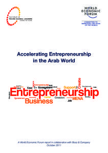 Accelerating Entrepreneurship in the Arab World A World Economic Forum report in collaboration with Booz & Company October 2011