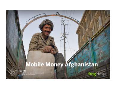 Mobile Money Afghanistan  ~97% of Afghanis without access to banking infrastructure Source:Karim Khoja, CEO Roshan, 2009
