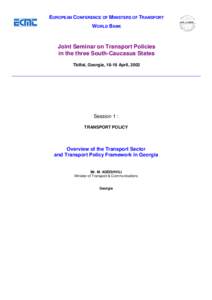 EUROPEAN CONFERENCE OF MINISTERS OF TRANSPORT WORLD BANK Joint Seminar on Transport Policies in the three South-Caucasus States Tbilisi, Georgia, 18-19 April, 2002