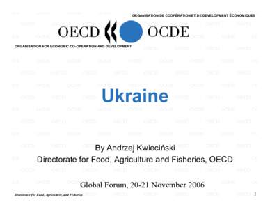 ORGANISATION DE COOPÉRATION ET DE DEVELOPMENT ÉCONOMIQUES  ORGANISATION FOR ECONOMIC CO-OPERATION AND DEVELOPMENT Ukraine By Andrzej Kwieciński