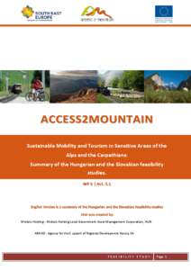 Sustainable Mobility and Tourism in Sensitive Areas of the Alps and the Carpathians: Summary of the Hungarian and the Slovakian feasibility studies. WP 5 | Act. 5.1 Draft Version /FINAL VERSION x