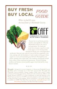 BUY FRESH FOOD BUY LOCAL GUIDE Where to find & enjoy the local foods of Humboldt County  Known for its rural beauty, pristine