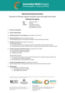 National Steering Committee Education & Training to Support Innovation across the Supply Chain Project Meeting One Agenda Date: Time: Location: