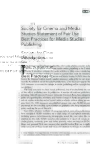 Society for Cinema and Media Studies Statement of Fair Use Best Practices for Media Studies Publishing Introduction his Statement of Best Practices identies what media scholars consider to be