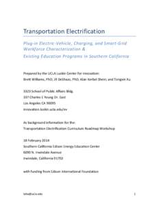 Transportation Electrification Plug-in Electric-Vehicle, Charging, and Smart-Grid Workforce Characterization & Existing Education Programs in Southern California  Prepared by the UCLA Luskin Center for Innovation:
