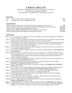 CHRIS ORGAN Department of Organismic & Evolutionary Biology, Harvard University 26 Oxford Street, Cambridge, MA[removed]Tel[removed] | Cell[removed] | [removed]  Education