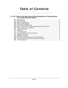 Ta b l e o f C o n t e n t s[removed]Rules of the Idaho Peace Officer Standards and Training Council for Juvenile Detention Officers 000. Legal Authority. ..............................................................