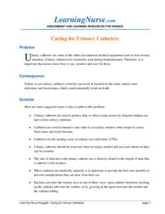 LearningNurse.com ASSESSMENT AND LEARNING RESOURCES FOR NURSES Caring for Urinary Catheters Problem