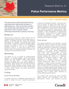 Research Brief no. 31  Police Performance Metrics Few police services publicly demonstrate that they apply performance measurement principles in a