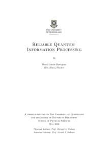 Reliable Quantum Information Processing By Henry Lincoln Haselgrove B.Sc.(Hons), Flinders