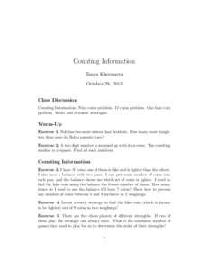 Counting Information Tanya Khovanova October 28, 2013 Class Discussion Counting Information. Nine coins problem. 12 coins problem. One fake coin problem. Static and dynamic strategies.