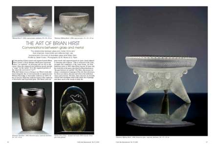 ‘Offering Bowl 3’, 2002, engraved glass, platinum, 29 x 40 x 40 cm  ‘Platinum Offering Bowl’, 2008, engraved glass, 15 x 25 x 25 cm THE ART OF BRIAN HIRST