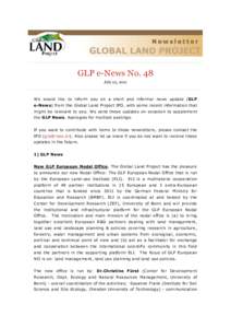 GLP e-News No. 48 July 25, 2012 We would like to inform you on a short and informal news update (GLP e-News) from the Global Land Project IPO, with some recent information that might be relevant to you. We send these upd