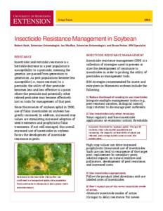 Crops Team[removed]Insecticide Resistance Management in Soybean Robert Koch, Extension Entomologist; Ian MacRae, Extension Entomologist; and Bruce Potter, IPM Specialist