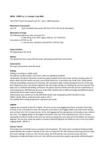 NEEM - SITREP no. 11, Sunday 5 JulyThis SITREP covers the period June 29 – July 5, 2009 (inclusive). Movement of personnel: June 29 Dorte Elisabeth Rasmussen (DK) from CPH to SFJ by Air Greenland. Movement of Ca